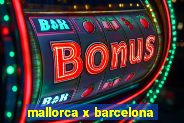 mallorca x barcelona